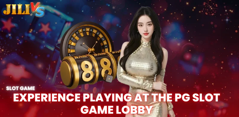 PG Slot Game – Introducing the hottest slot game lobby in 2025 at JILIVS 3 experience playing at the PG Slot game lobby