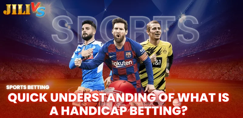 quick understanding of what is a handicap betting