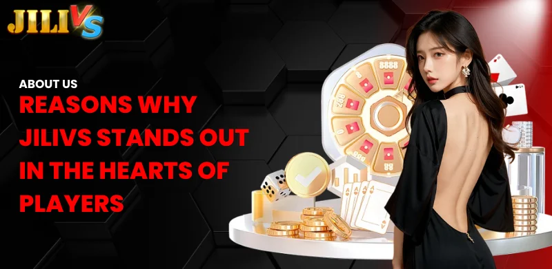 About Jilivs – Discover the Exciting World of Betting 1 Reasons why Jilivs stands out in the hearts of players