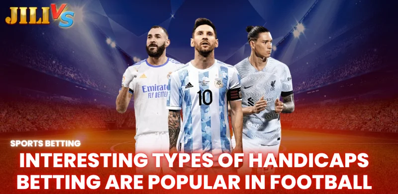 What is a Handicap Betting? Knowledge You Need to Know When Betting 2 types of handicaps betting are popular in football