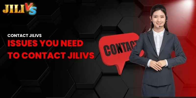 issues you need to contact Jilivs