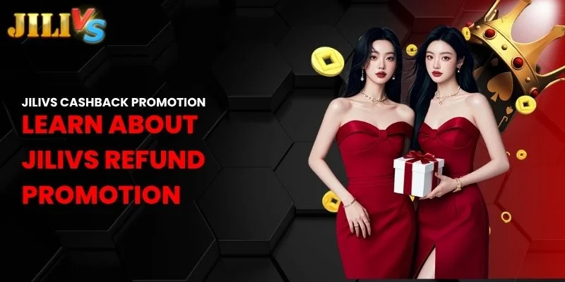 learn about Jilivs refund promotion