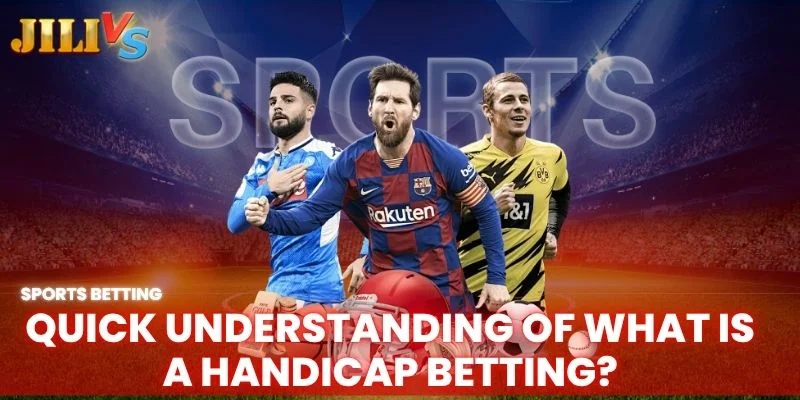 quick understanding of what is a handicap betting
